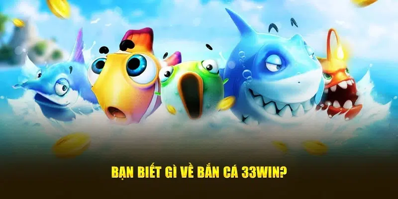 Lý do bắn cá 3333Win lại được yêu thích