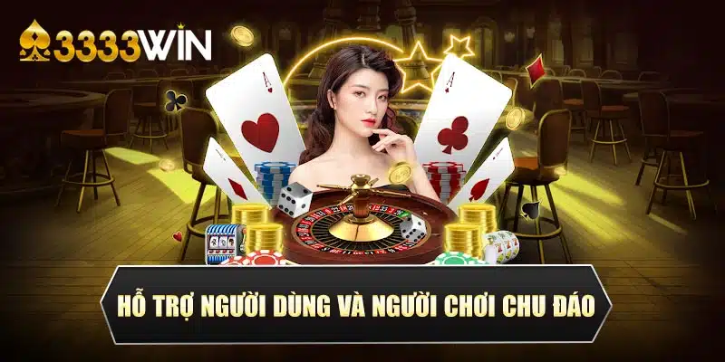 Hỗ trợ người dùng và người chơi chu đáo