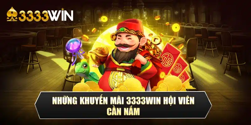 Những khuyến mãi 3333Win hội viên cần nắm